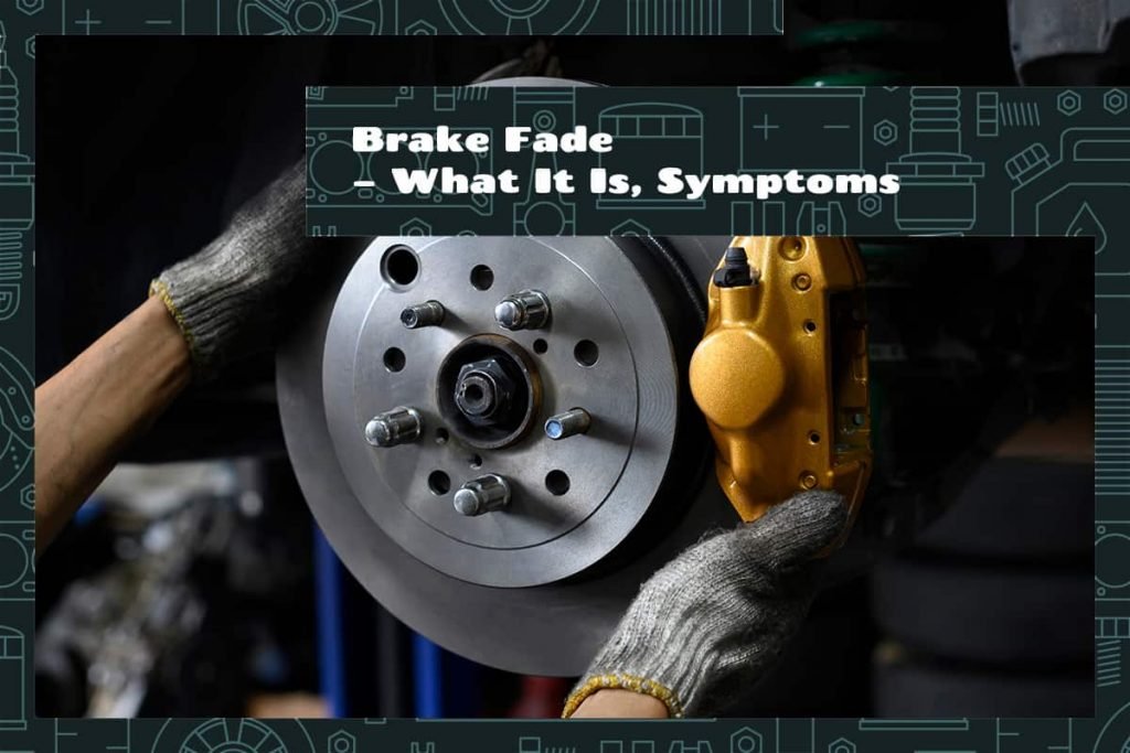 What Is Brake Fade and What Causes It? Complete Guide to Brake Overheating and Prevention