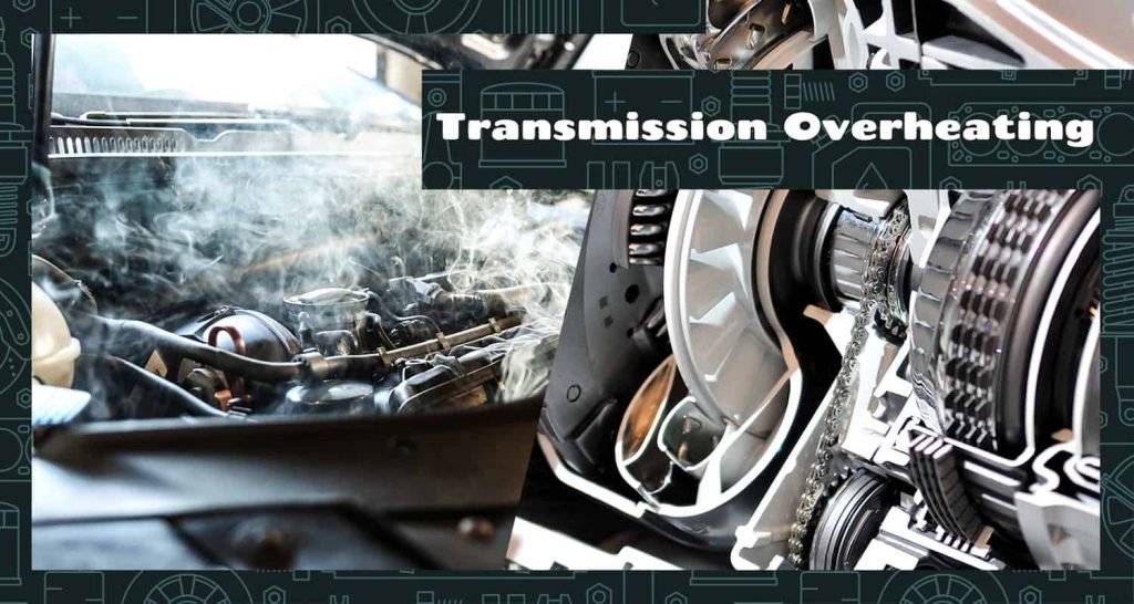 What Causes Transmission Fluid to Overheat? Common Reasons, Warning Signs, and Prevention Tips