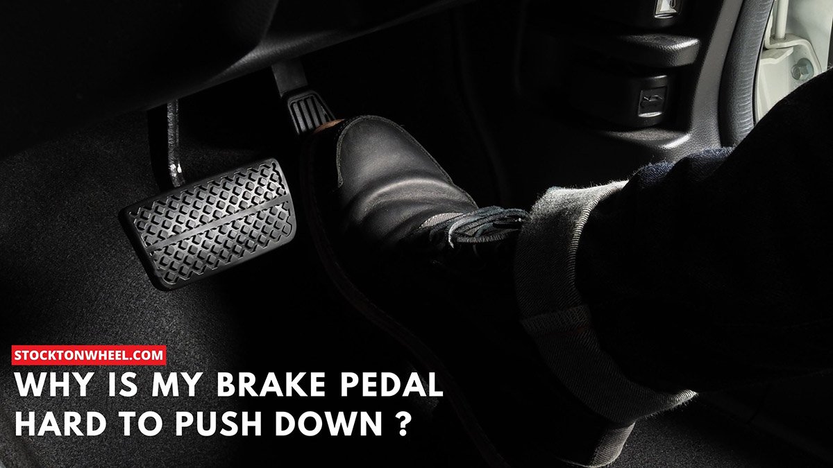 What Causes a Hard Brake Pedal? Common Reasons, Symptoms, and Fixes